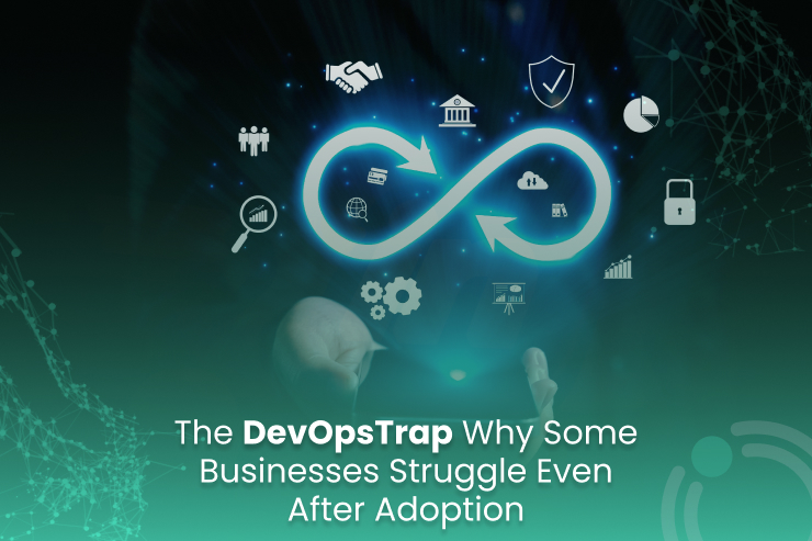 DevOpsTrap Why Some Businesses Struggle